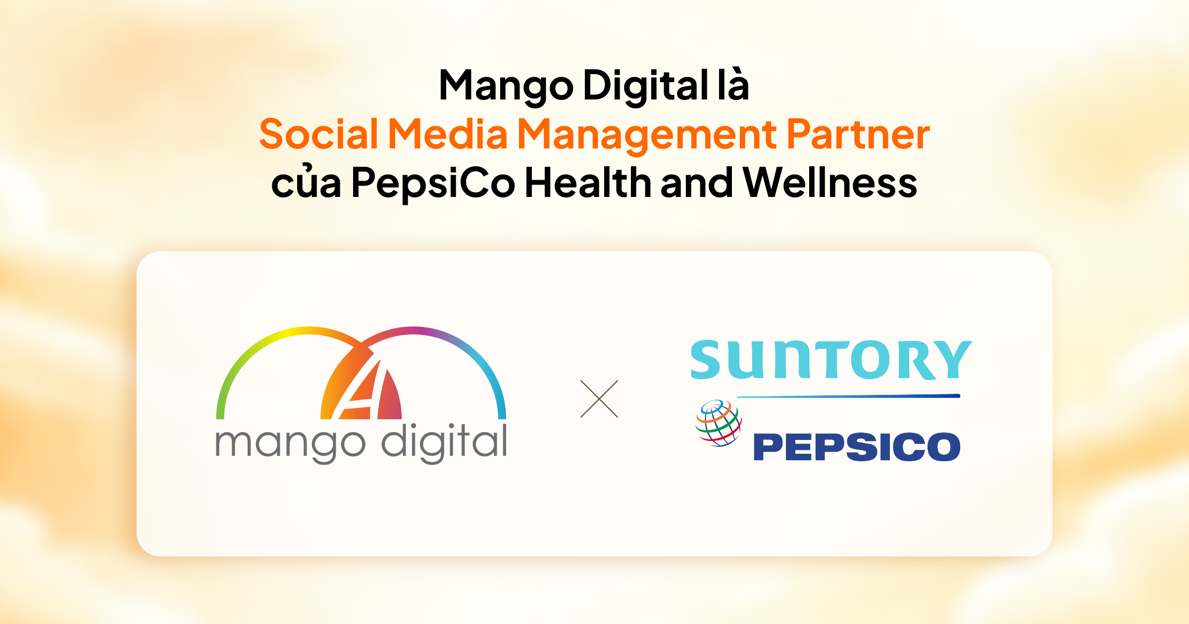 Mango Digital chính thức là Social Media Management Partner của PepsiCo Health & Wellness